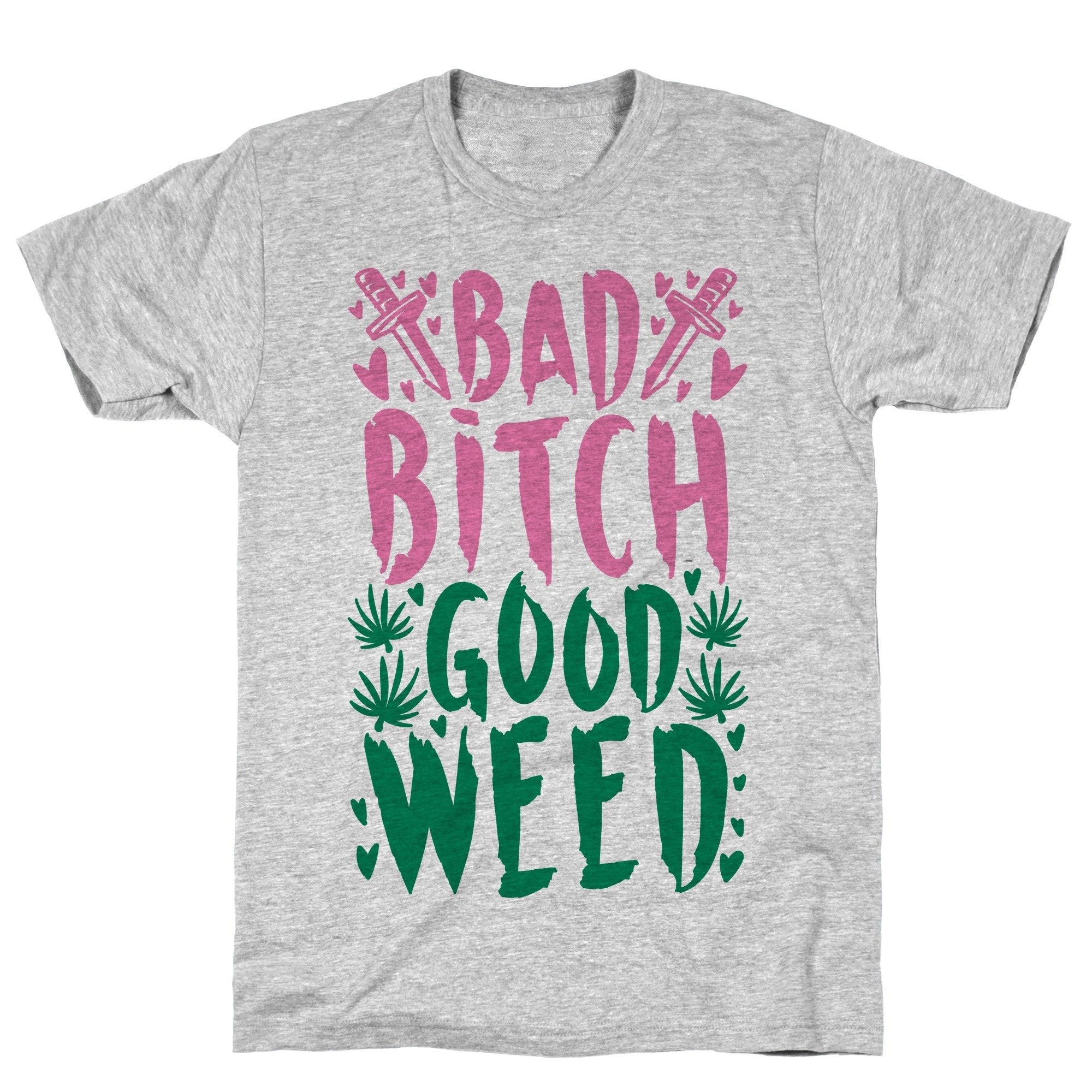 Bad Bitch Good Weed Athletic Gray Unisex Cotton Tee by LookHUMAN